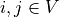 i,j \in V