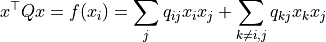 x^\top Q x = f(x_i) = \sum_j q_{ij}x_i x_j + \sum_{k\neq i,j} q_{kj} x_k x_j
