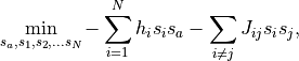 \min_{s_a,s_1,s_2,...s_N} -\sum_{i=1}^N h_{i}s_{i}s_a - \sum_{i \neq j}J_{ij}s_{i}s_{j},