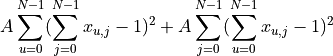 A \sum_{u=0}^{N-1} (\sum_{j=0}^{N-1}x_{u,j}-1)^2 + A \sum_{j=0}^{N-1} (\sum_{u=0}^{N-1}x_{u,j}-1)^2