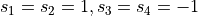 s_1=s_2=1, s_3=s_4=-1
