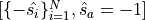 [\{-\hat{s_{i}}\}_{i=1}^N, \hat{s}_{a} = -1]