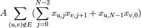 A \sum_{(u,v)\notin E}(\sum_{j=0}^{N-2}x_{u,j}x_{v,j+1} + x_{u,N-1}x_{v,0})