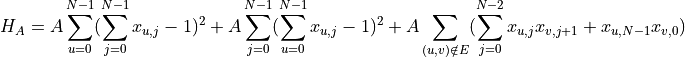 H_A = A \sum_{u=0}^{N-1} (\sum_{j=0}^{N-1}x_{u,j}-1)^2 + A \sum_{j=0}^{N-1} (\sum_{u=0}^{N-1}x_{u,j}-1)^2 + A \sum_{(u,v)\notin E}(\sum_{j=0}^{N-2}x_{u,j}x_{v,j+1} + x_{u,N-1}x_{v,0})