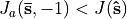J_a(\mathbf{\bar{s}},-1) < J(\mathbf{\hat{s}})